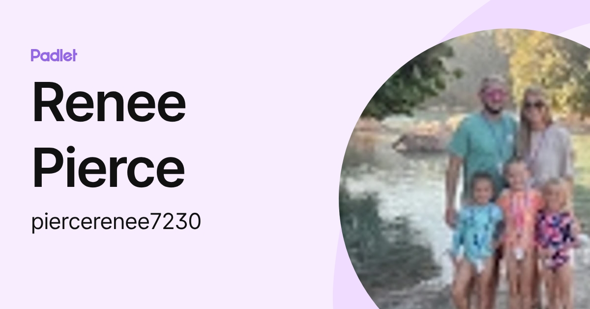 Renee Pierce (piercerenee7230) profile | Padlet