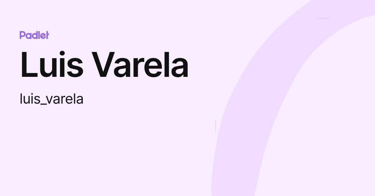 Luis Varela (luis_varela) profile | Padlet