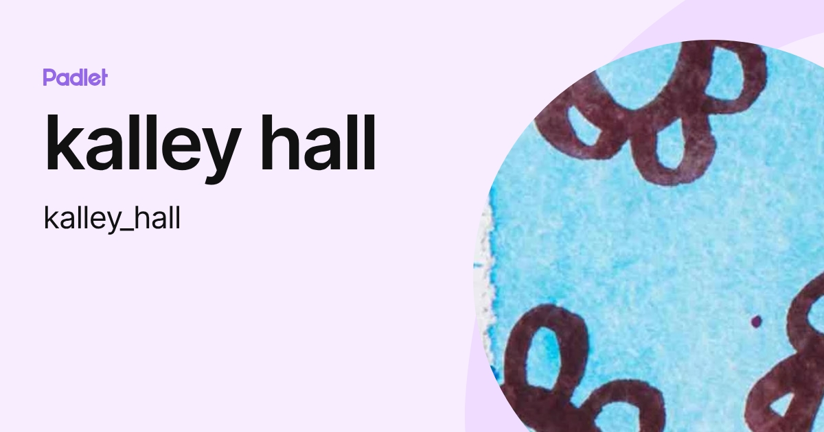 kalley hall (kalley_hall) profile | Padlet