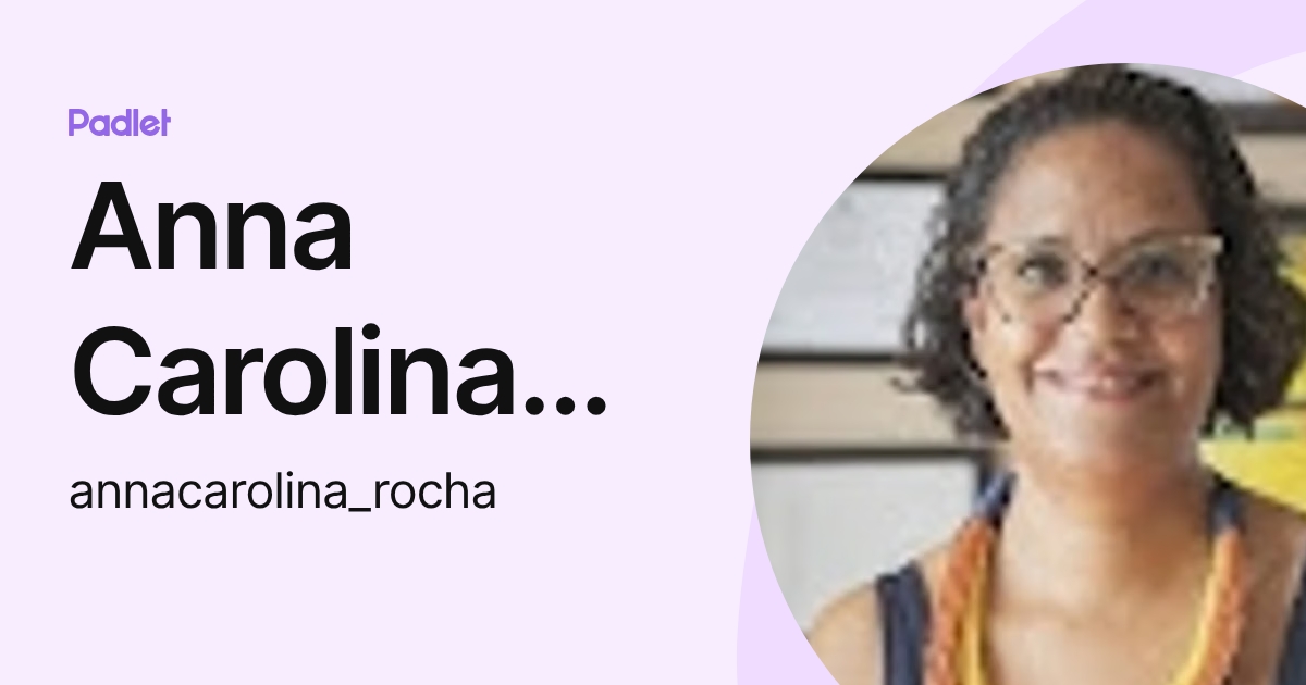 Anna Rocha Anna Carolina Rocha (annacarolina_rocha) profile | Padlet