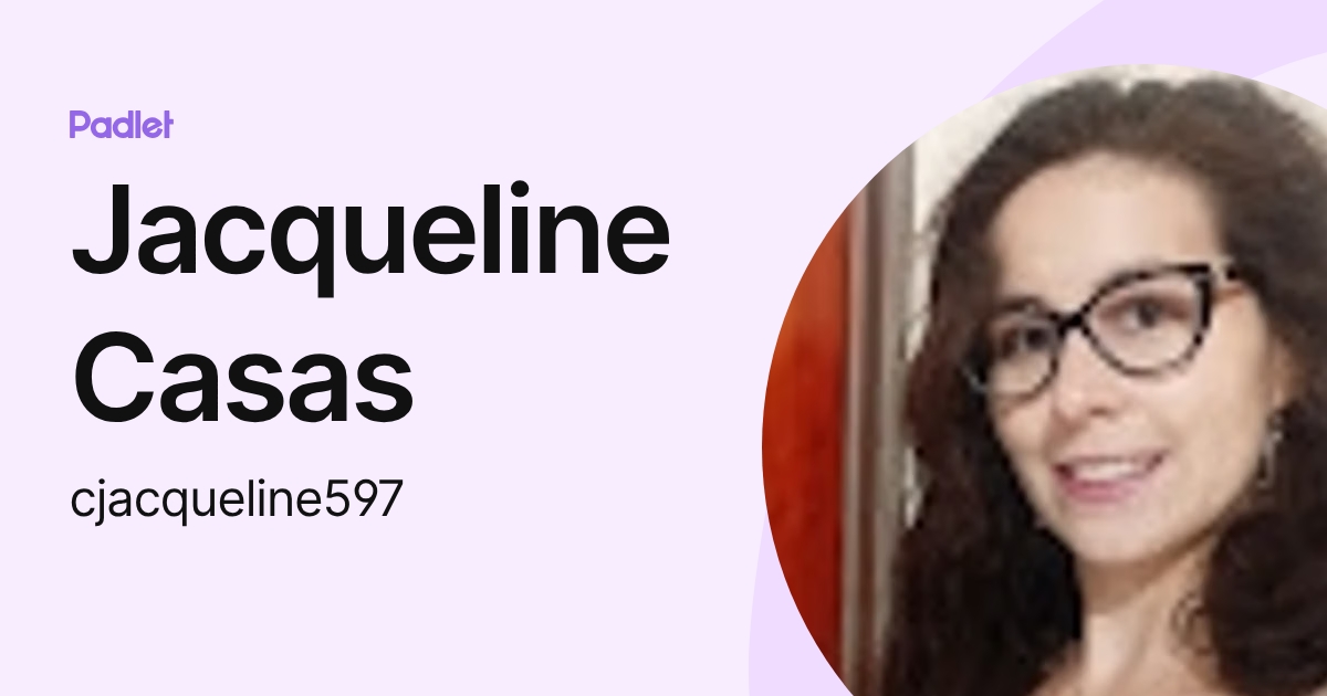 Jacqueline Casas (cjacqueline597) profile | Padlet