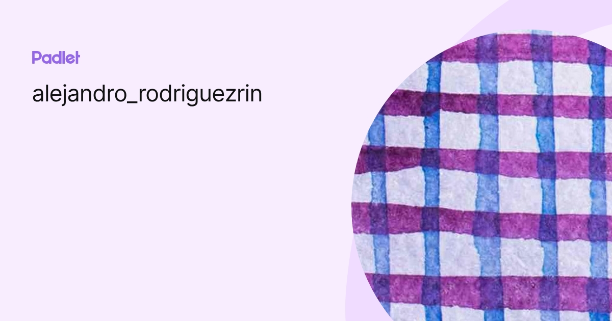 alejandro_rodriguezrin profile | Padlet