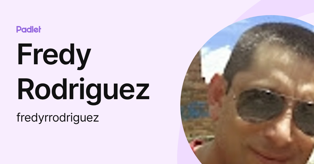 Fredy Rodriguez (fredyrrodriguez) profile | Padlet