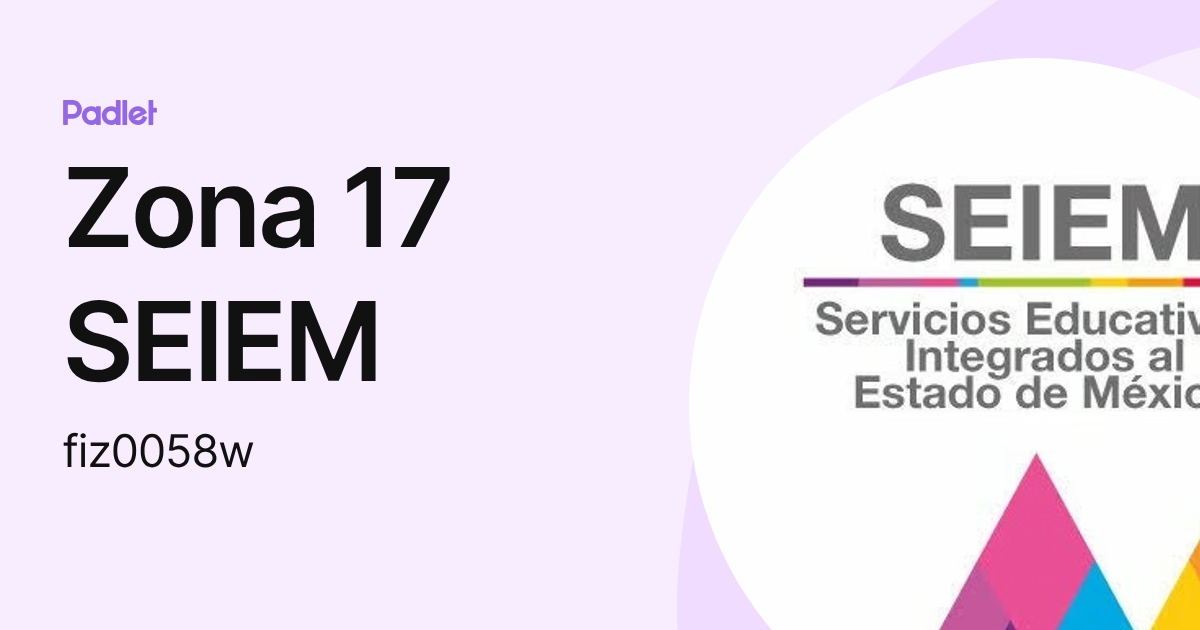 Zona 17 SEIEM (fiz0058w) profile | Padlet