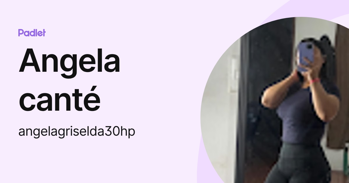 Angela canté (angelagriselda30hp) profile | Padlet