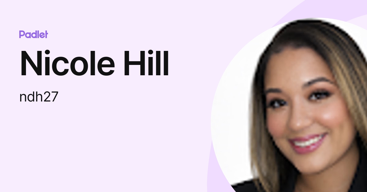 Nicole Hill (ndh27) profile | Padlet