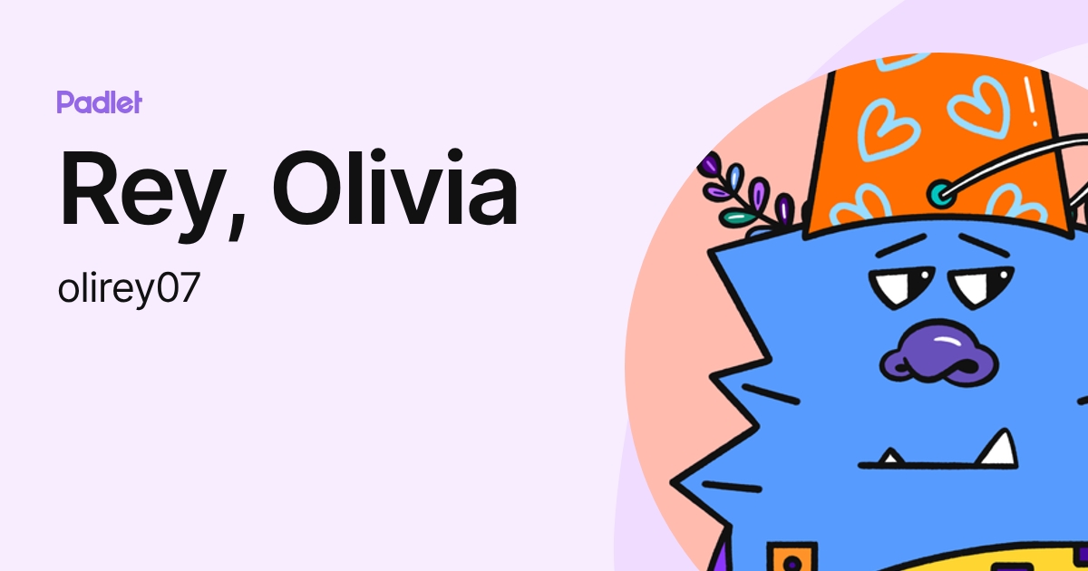 Rey, Olivia (olirey07) profile | Padlet