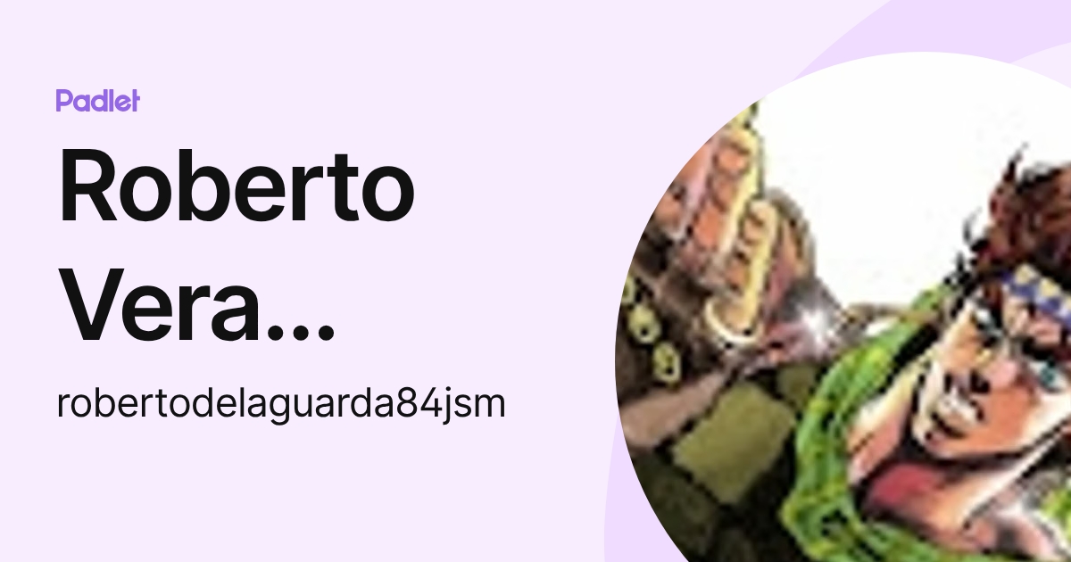 Roberto Vera Jiménez (robertodelaguarda84jsm) profile | Padlet