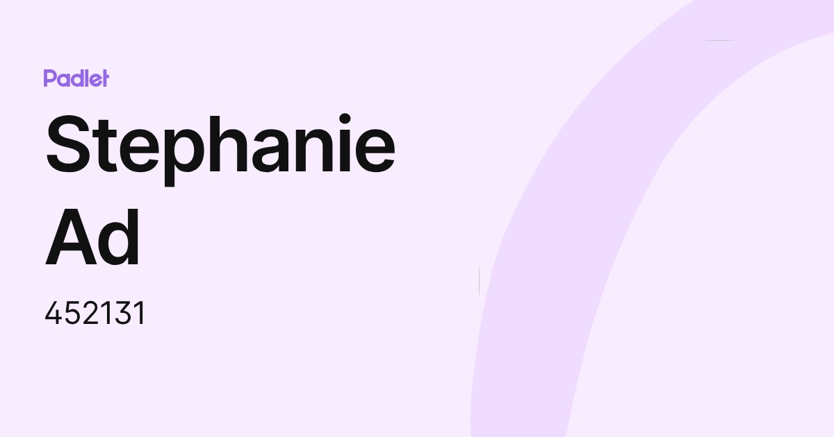Stephanie Ad (452131) profile | Padlet