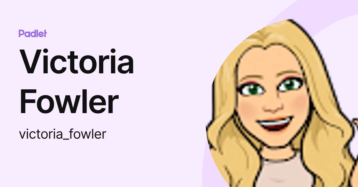 Victoria Fowler (victoria_fowler) profile | Padlet
