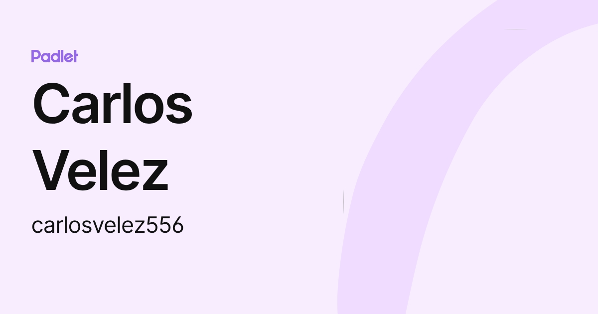 Carlos Velez (carlosvelez556) profile | Padlet