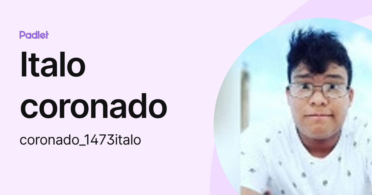 Italo coronado (coronado_1473italo) profile | Padlet