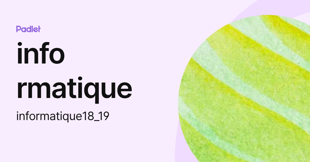 info rmatique (informatique18_19) profile | Padlet