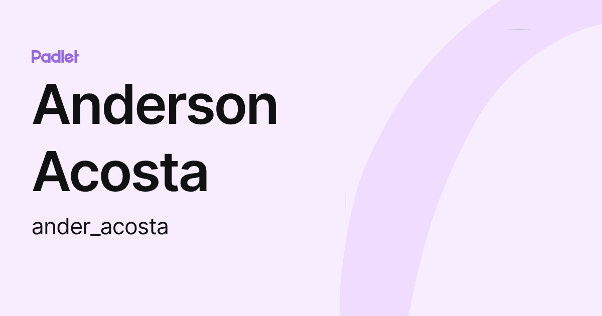 Anderson Acosta (ander_acosta) profile | Padlet