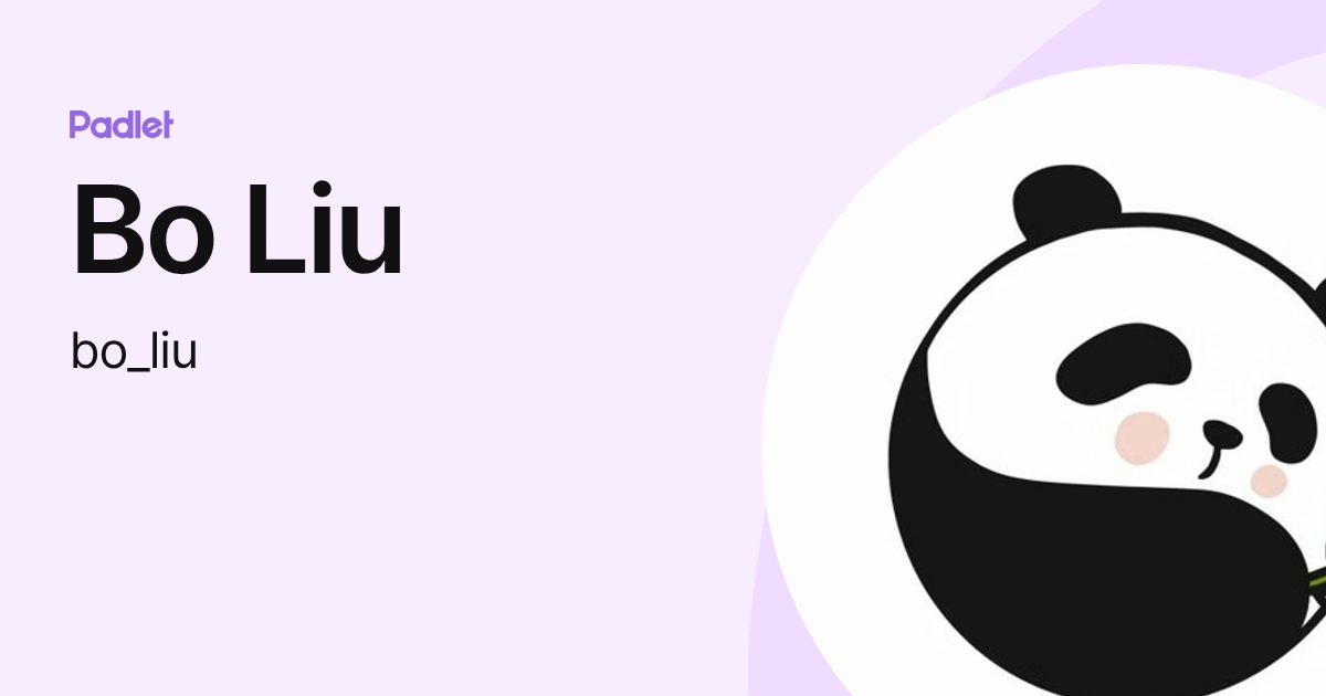 Bo Liu (bo_liu) profile | Padlet