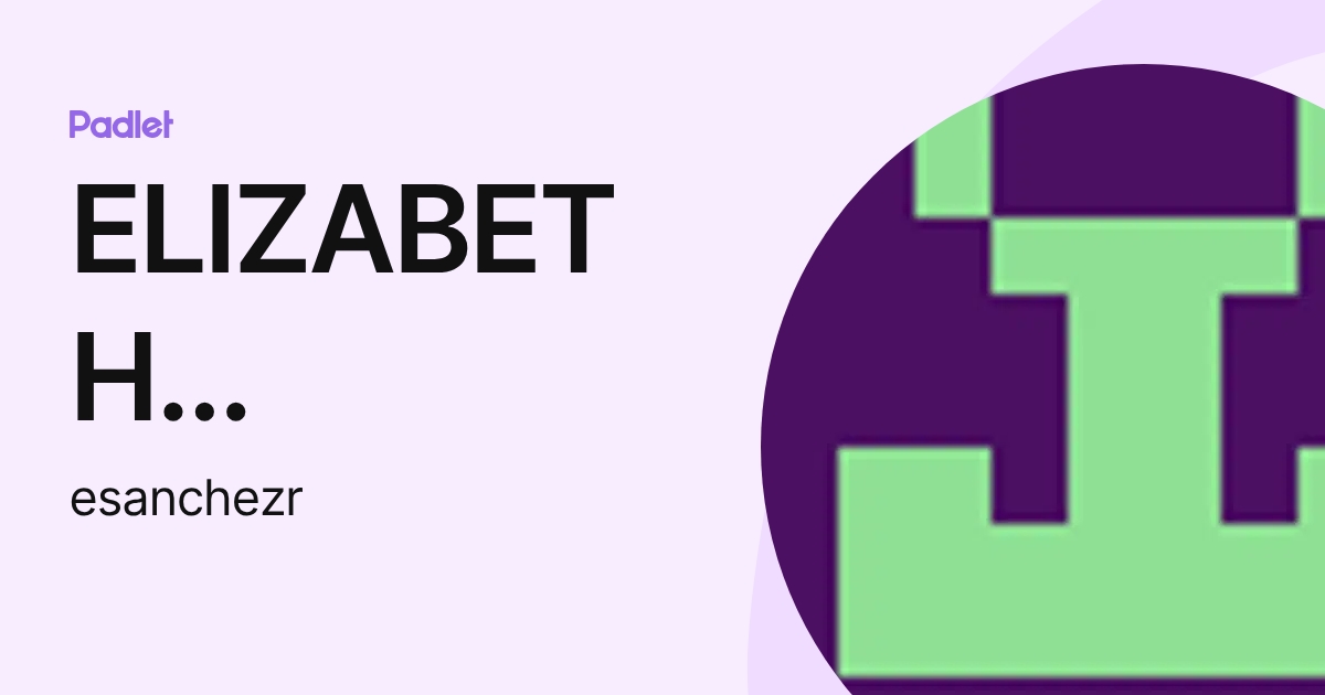 ELIZABETH SANCHEZ RIVERO (esanchezr) profile | Padlet