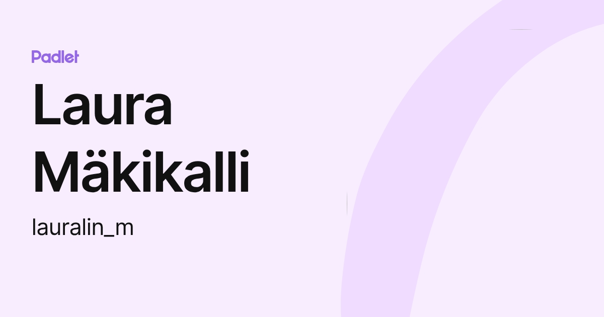 Laura Mäkikalli (lauralin_m) profile | Padlet