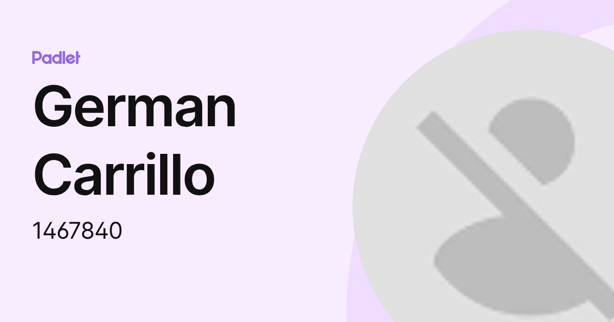 German Carrillo (1467840) profile | Padlet