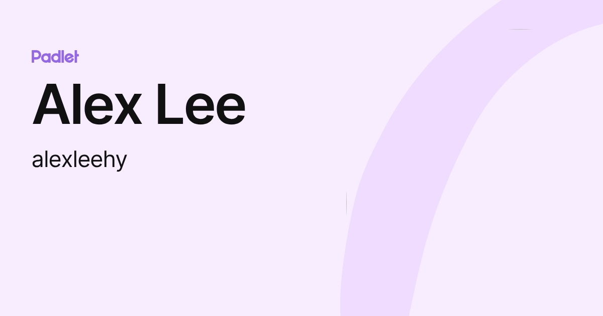 Alex Lee (alexleehy) profile | Padlet