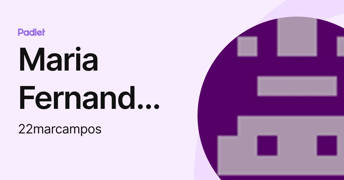 Maria Fernanda Campos Pinal (22marcampos) profile | Padlet