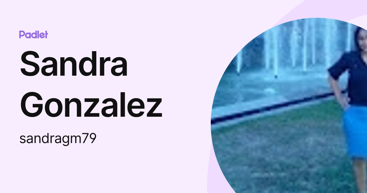 Sandra Gonzalez (sandragm79) profile | Padlet