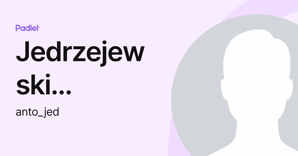 Jedrzejewski Antonieta (anto_jed) profile | Padlet