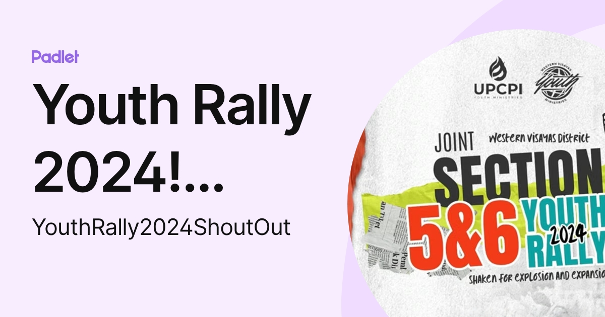 Youth Rally 2024! (Section 5 & 6) (YouthRally2024ShoutOut) profile | Padlet