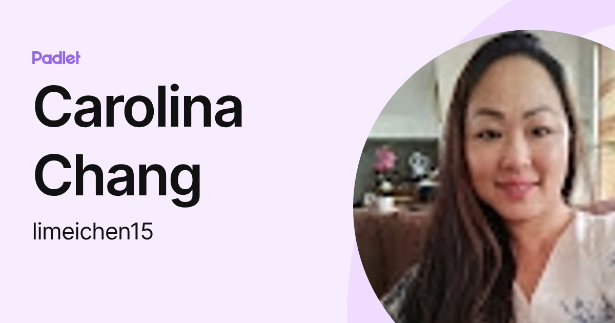 Carolina Chang (limeichen15) profile | Padlet