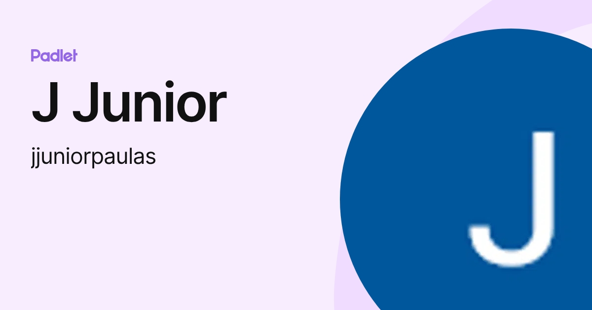 J Junior (jjuniorpaulas) profile | Padlet