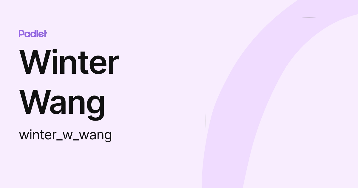 Winter Wang (winter_w_wang) profile | Padlet