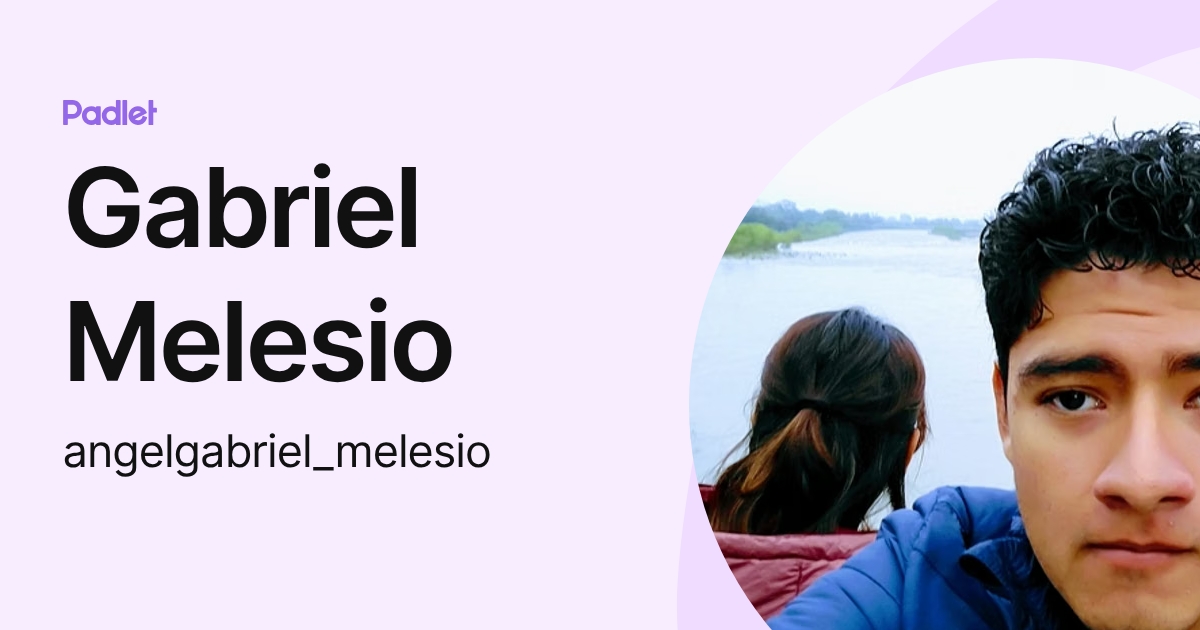 Gabriel Melesio (angelgabriel_melesio) profile | Padlet