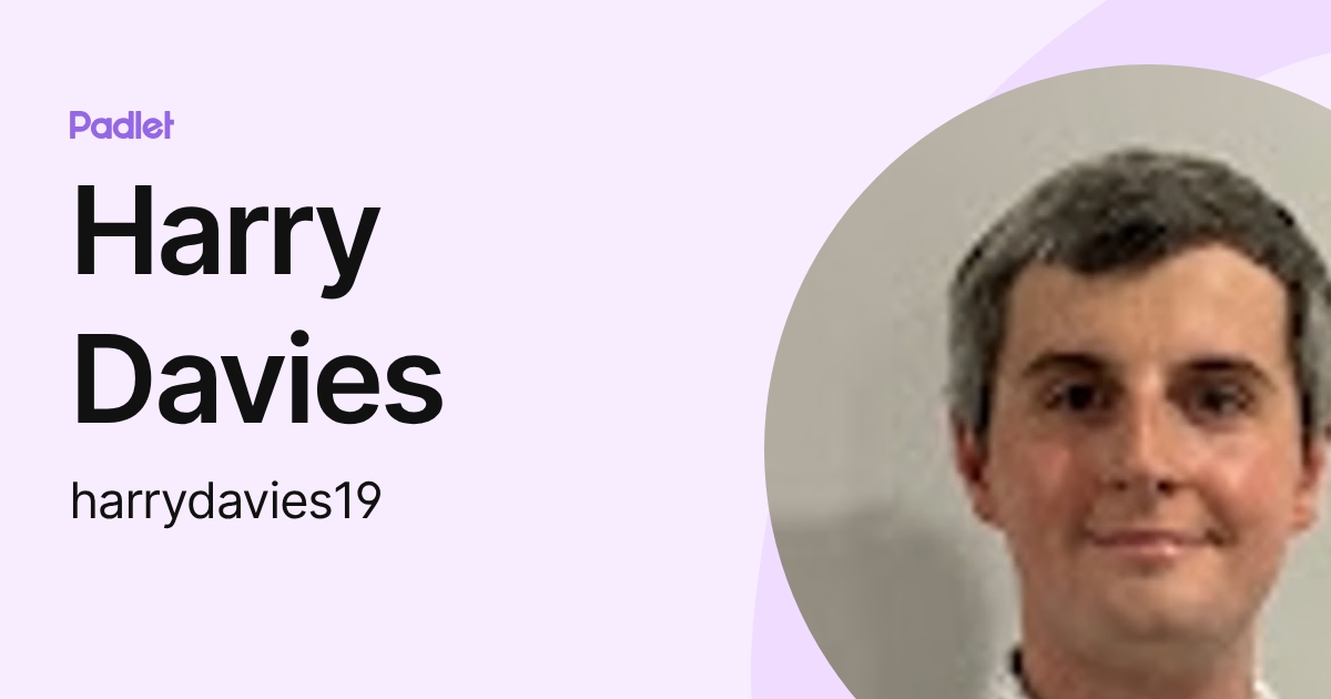 Harry Davies (harrydavies19) profile | Padlet