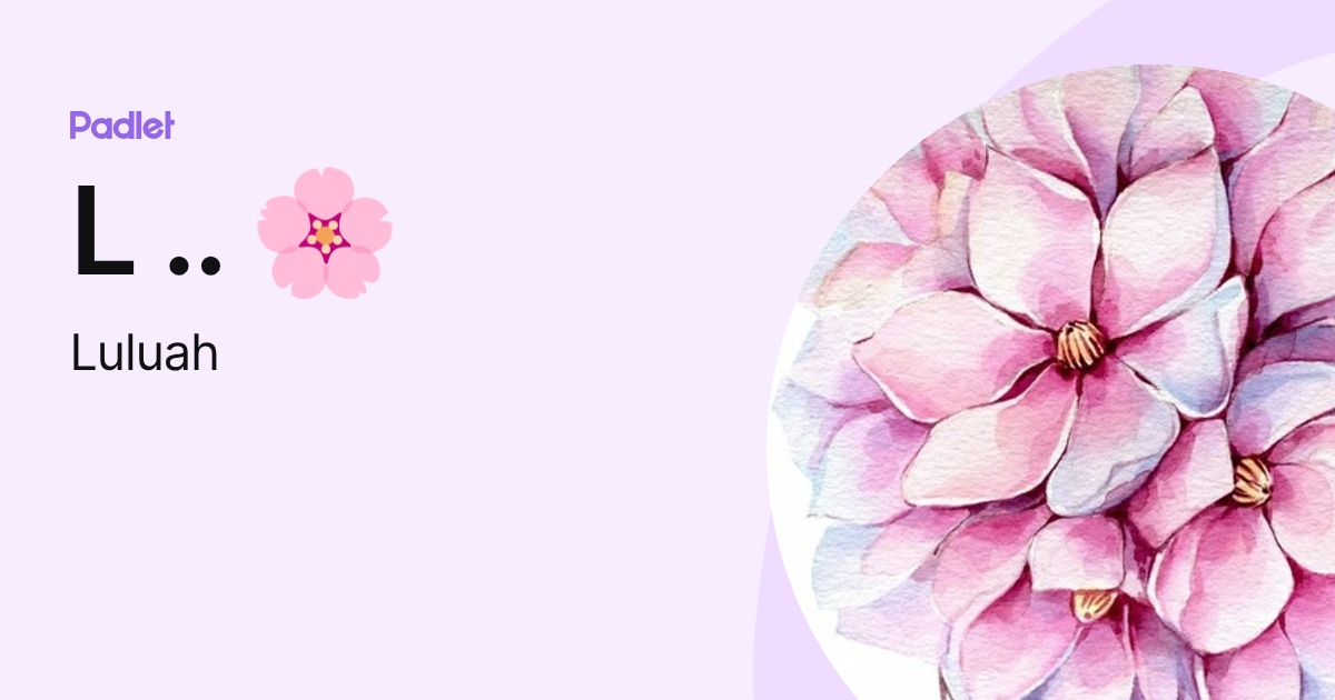 L .. 🌸 (Luluah) profile | Padlet