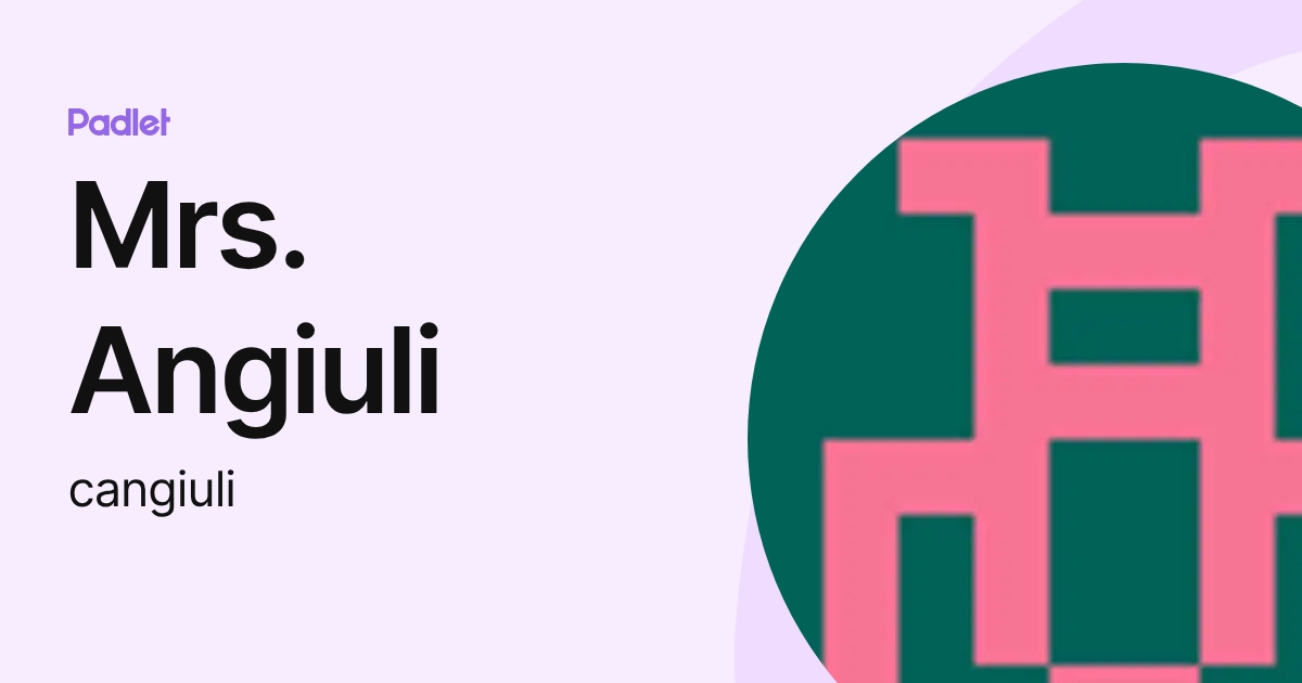 Mrs. Angiuli (cangiuli) profile | Padlet