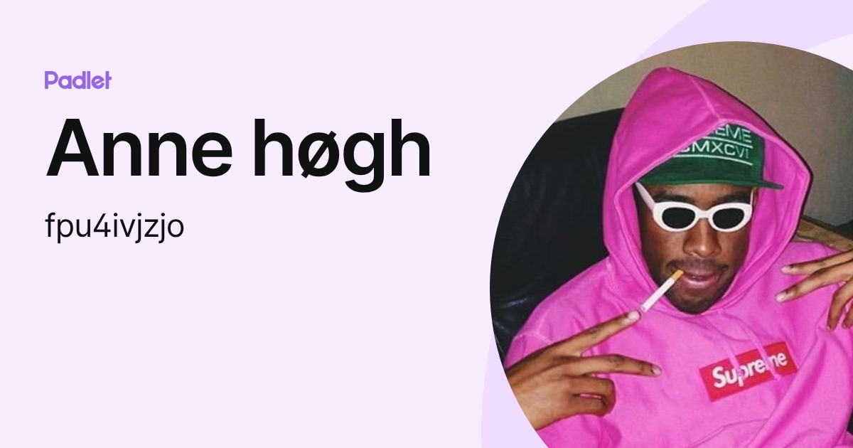 Anne høgh (fpu4ivjzjo) profile | Padlet
