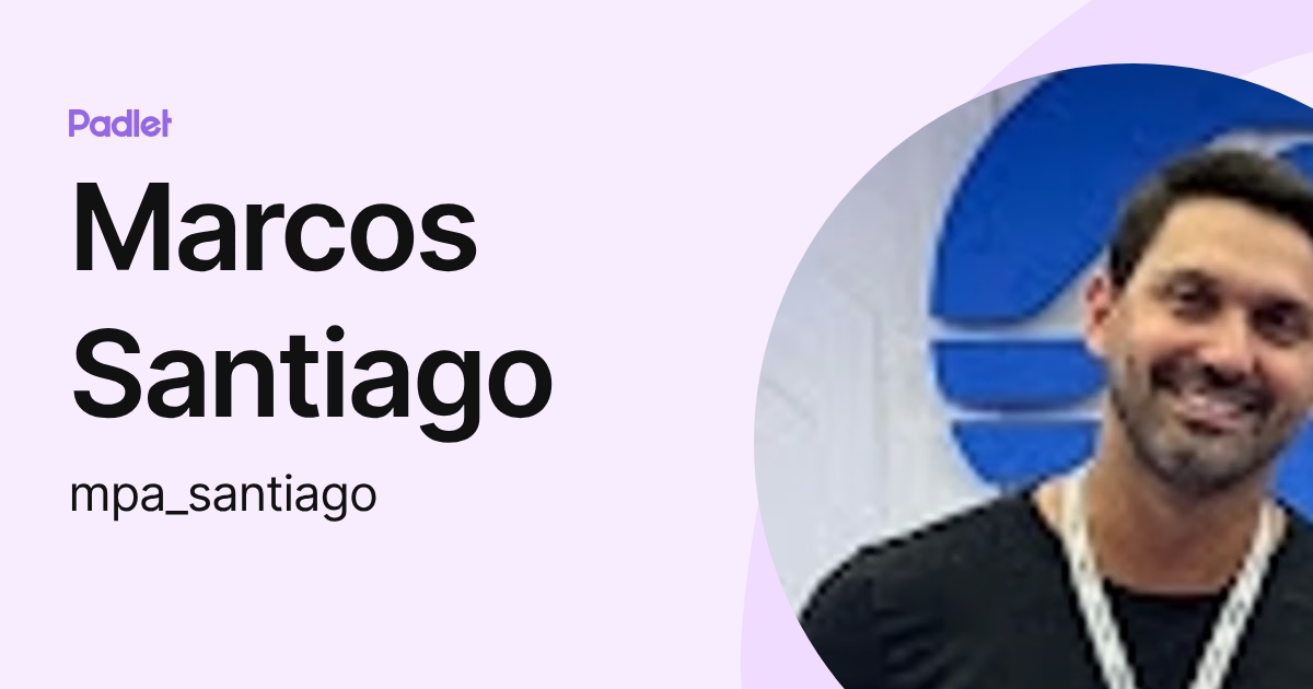 Marcos Santiago (mpa_santiago) profile | Padlet