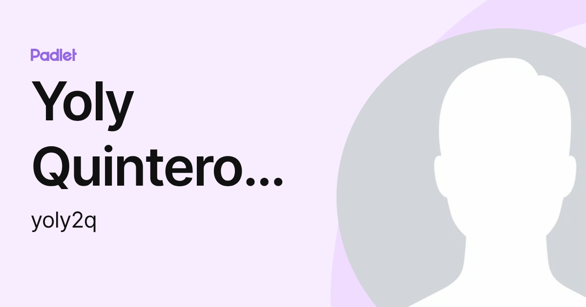 Yoly Quintero Quintero (yoly2q) profile | Padlet
