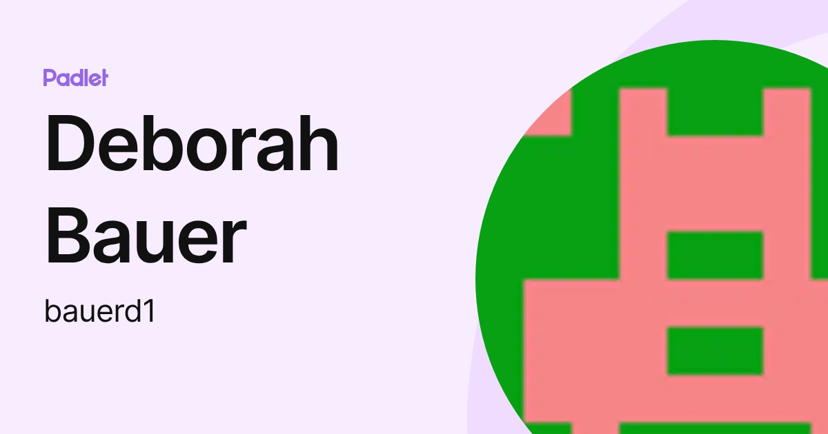 Deborah Bauer (bauerd1) profile | Padlet