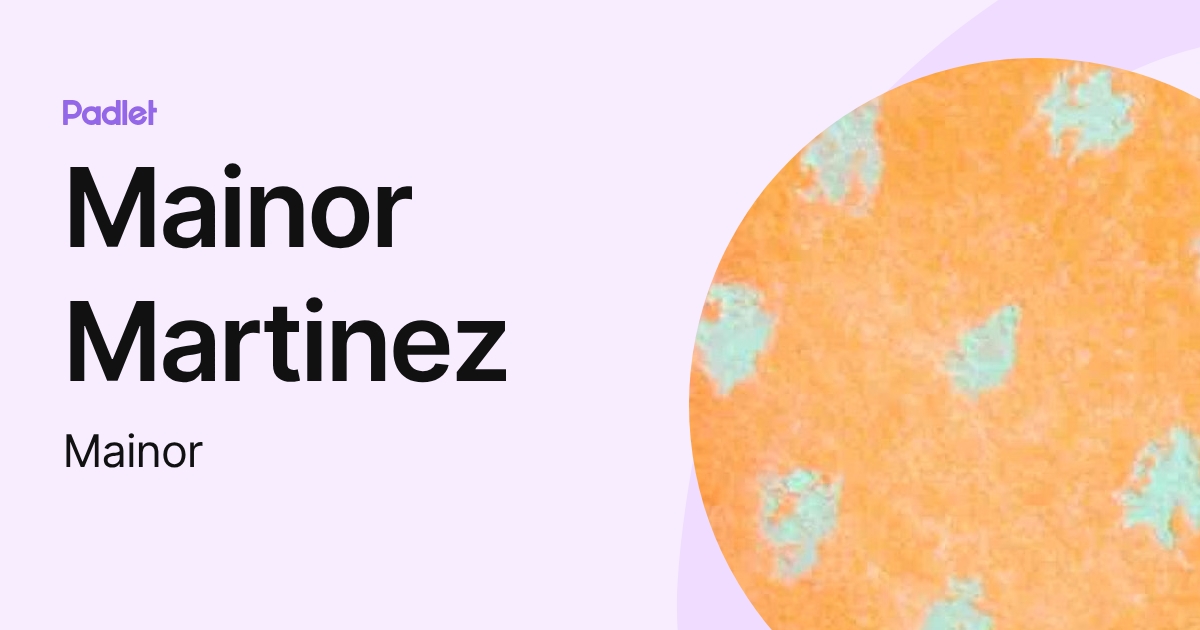 Mainor Martinez (Mainor) profile | Padlet