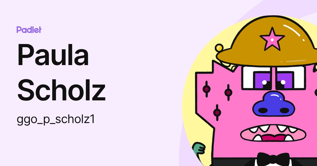 Paula Scholz (ggo_p_scholz1) profile | Padlet