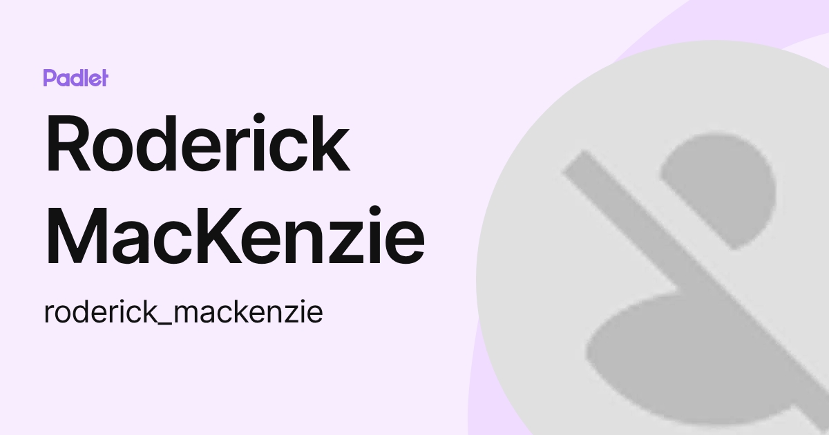 Roderick MacKenzie (roderick_mackenzie) profile | Padlet