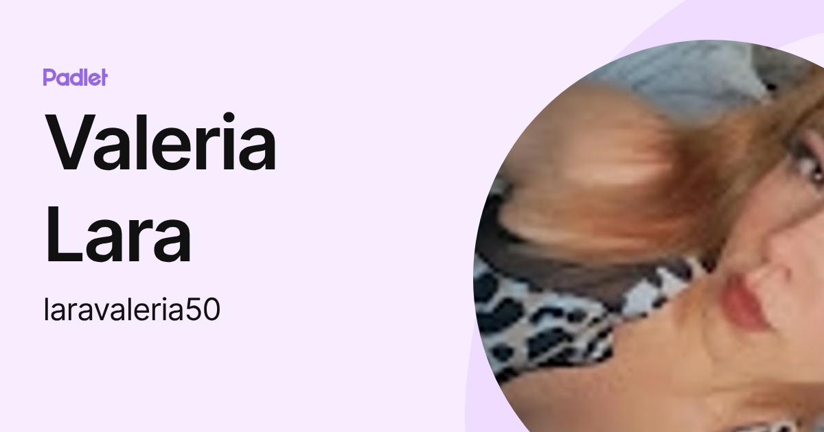 Valeria Lara (laravaleria50) profile | Padlet