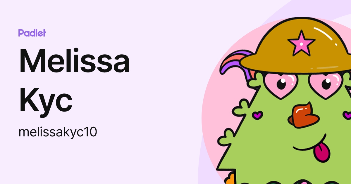 Melissa Kyc (melissakyc10) profile | Padlet
