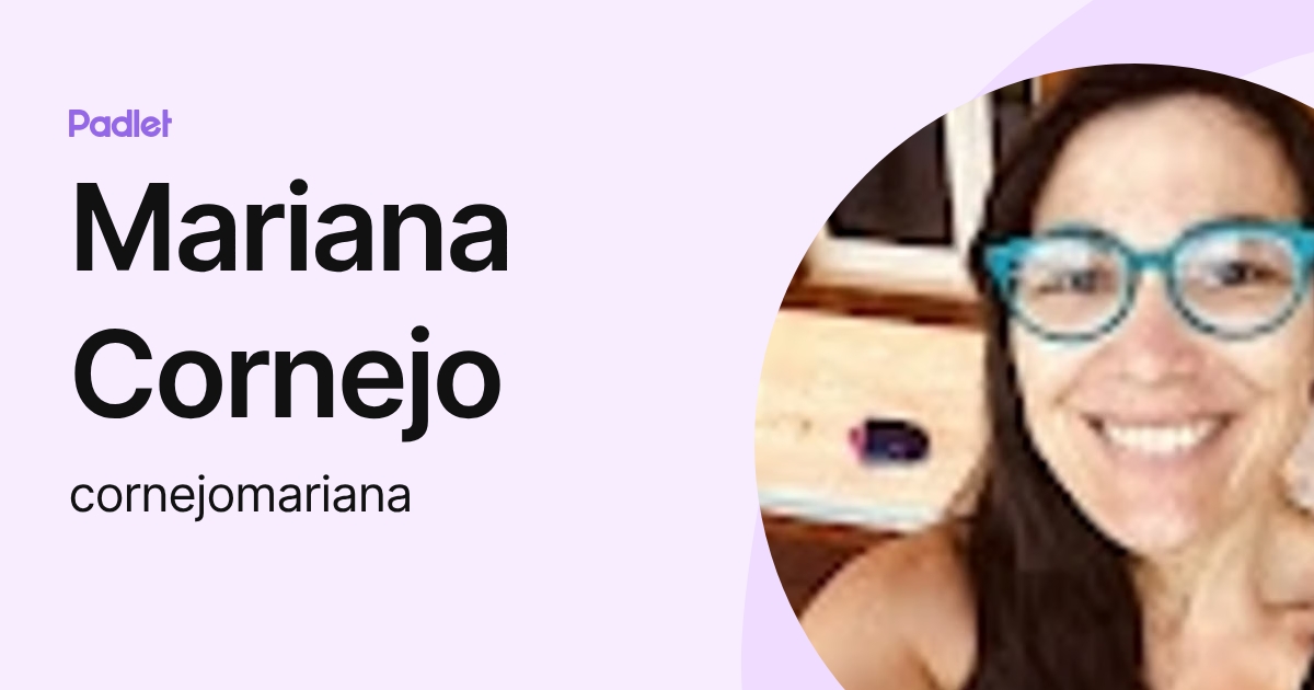 Mariana Cornejo (cornejomariana) profile | Padlet