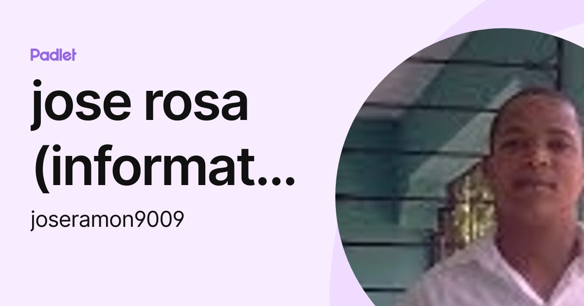 jose rosa (informaticoautodidata) (joseramon9009) profile | Padlet