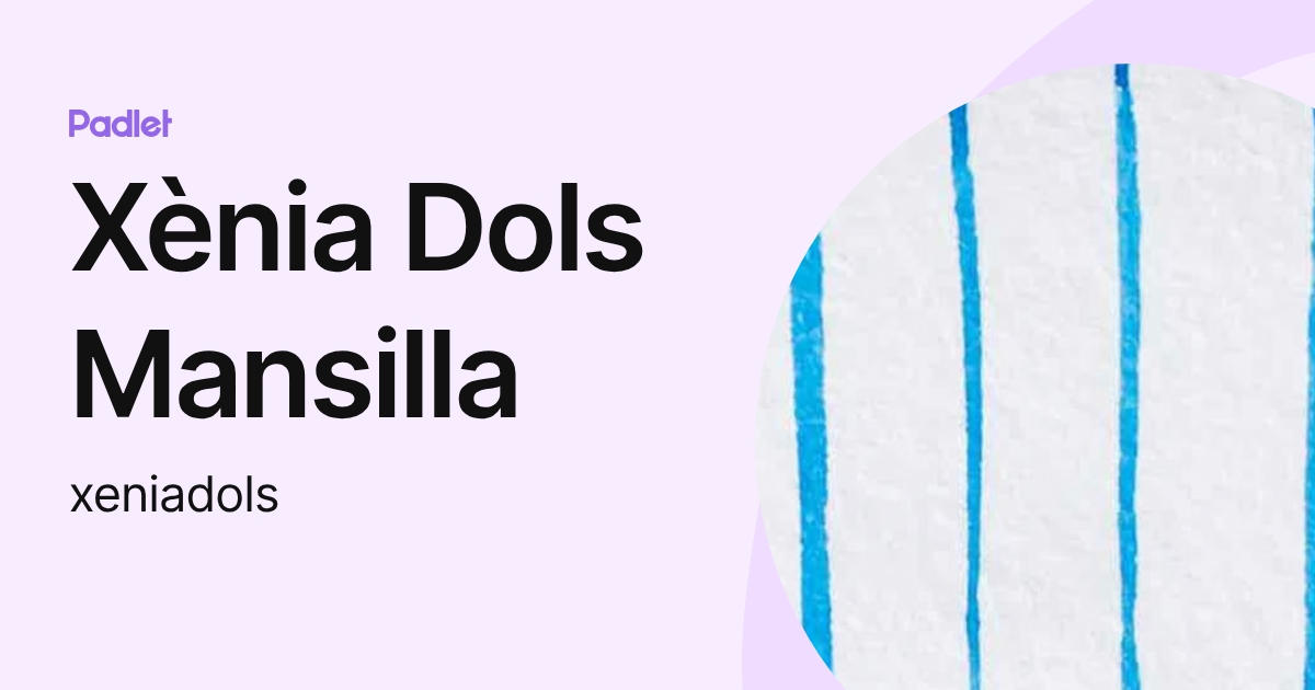 Xènia Dols Mansilla (xeniadols) profile | Padlet
