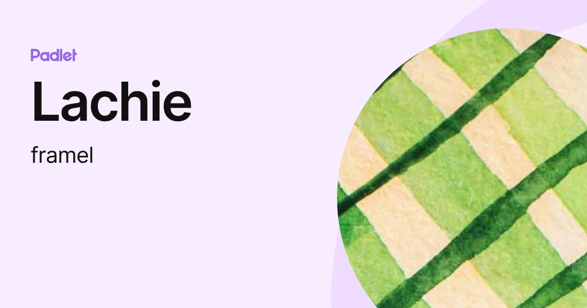 Lachie (framel) profile | Padlet