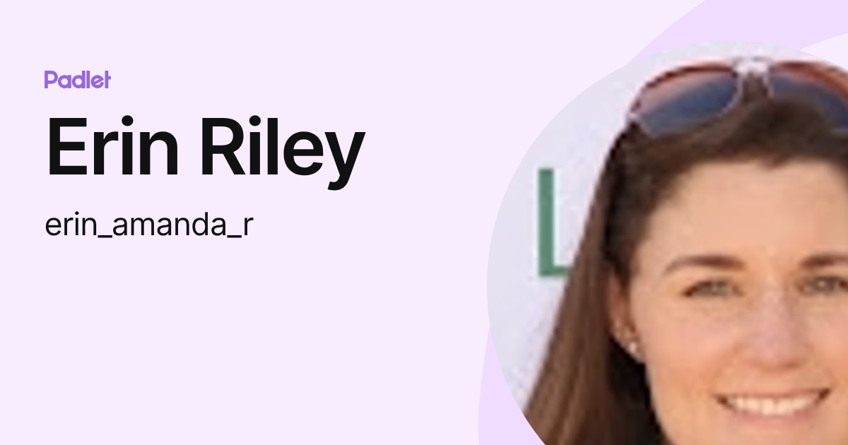 Erin Riley (erin_amanda_r) profile | Padlet