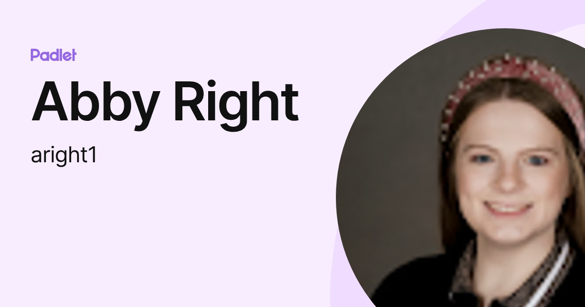 Abby Right (aright1) profile | Padlet