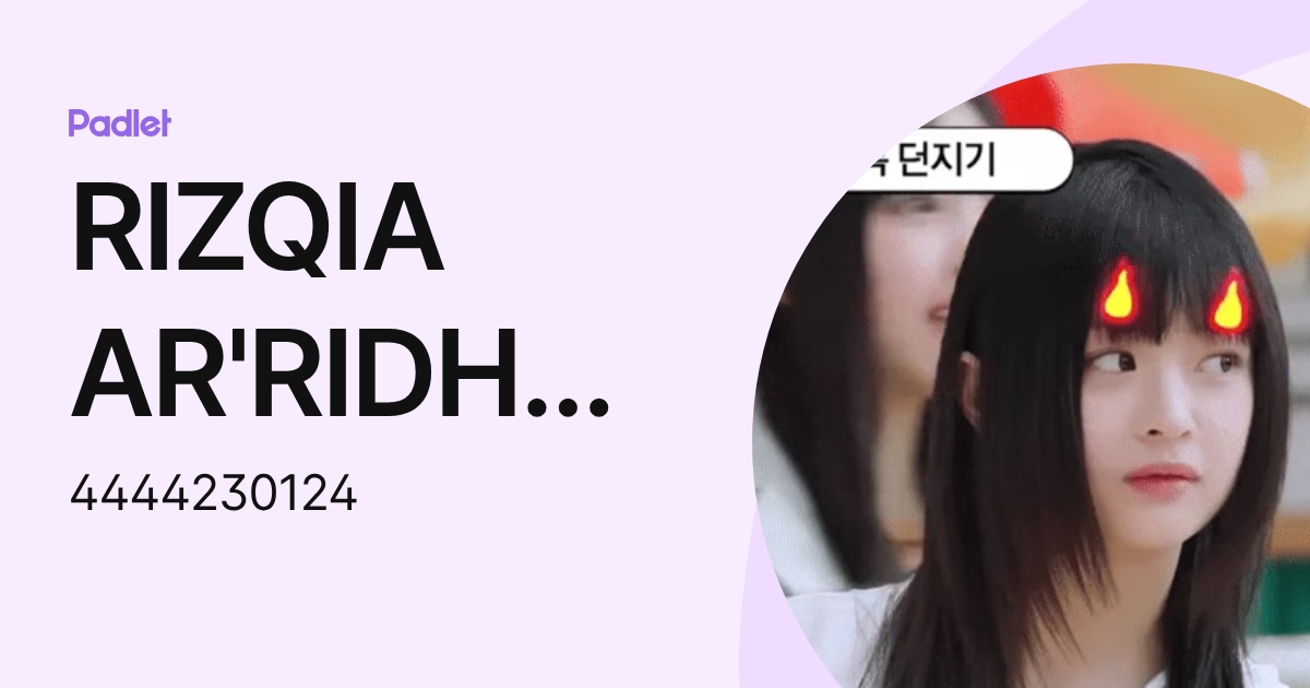 RIZQIA AR'RIDHA HAQUE (4444230124) profile | Padlet